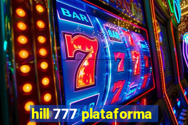 hill 777 plataforma