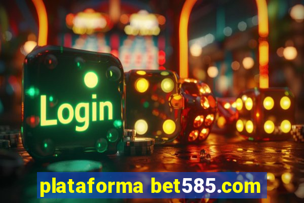 plataforma bet585.com