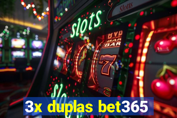 3x duplas bet365