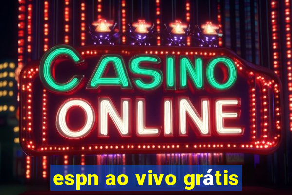 espn ao vivo grátis