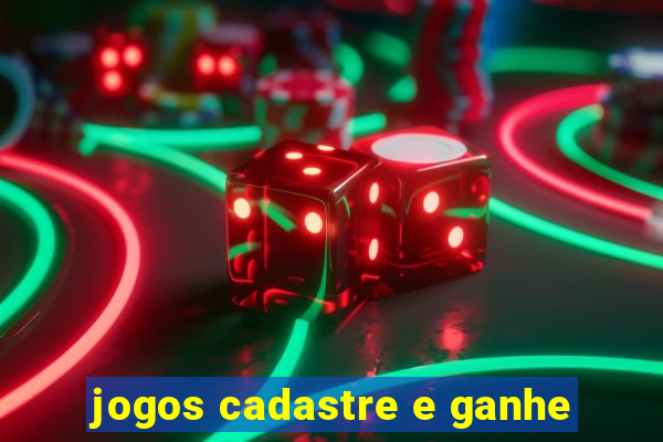 jogos cadastre e ganhe