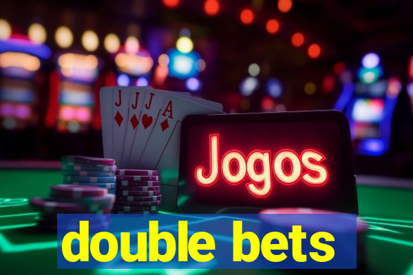 double bets