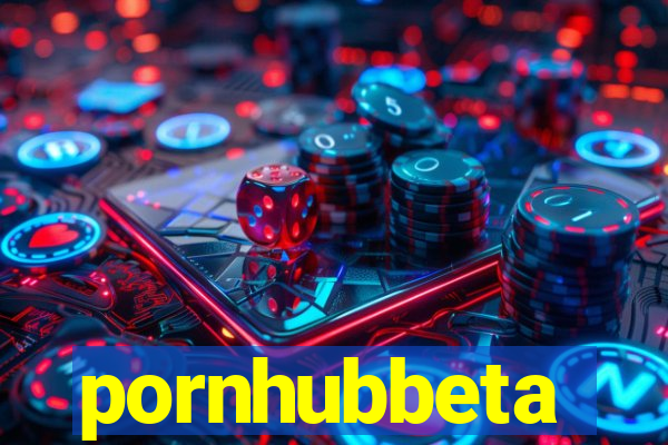 pornhubbeta