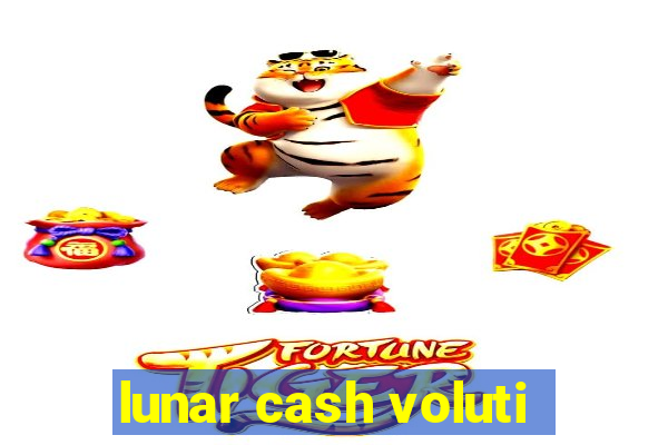 lunar cash voluti