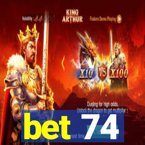 bet 74