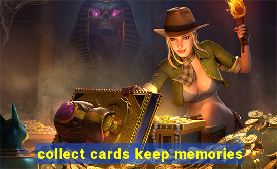 collect cards keep memories