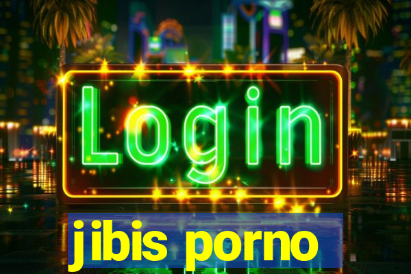 jibis porno