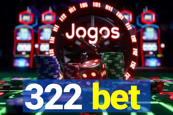 322 bet