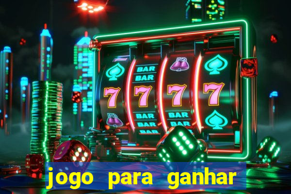 jogo para ganhar dinheiro de verdade no pix na hora