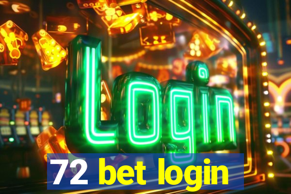 72 bet login