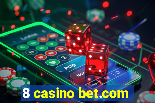 8 casino bet.com