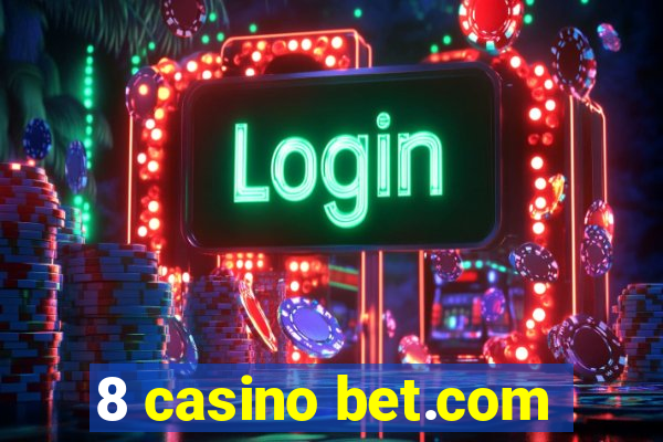 8 casino bet.com