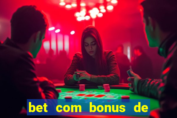 bet com bonus de cadastro sem deposito