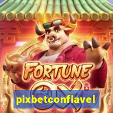 pixbetconfiavel