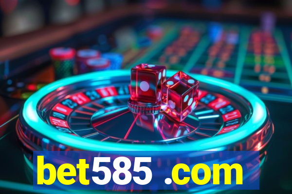 bet585 .com