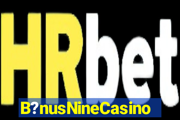 B?nusNineCasino