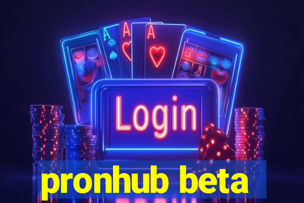 pronhub beta