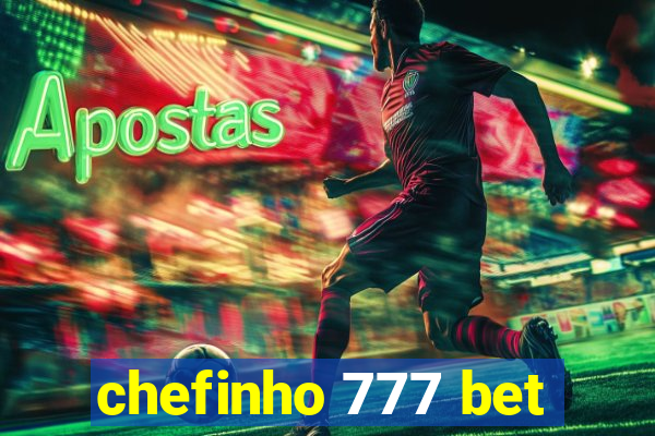 chefinho 777 bet