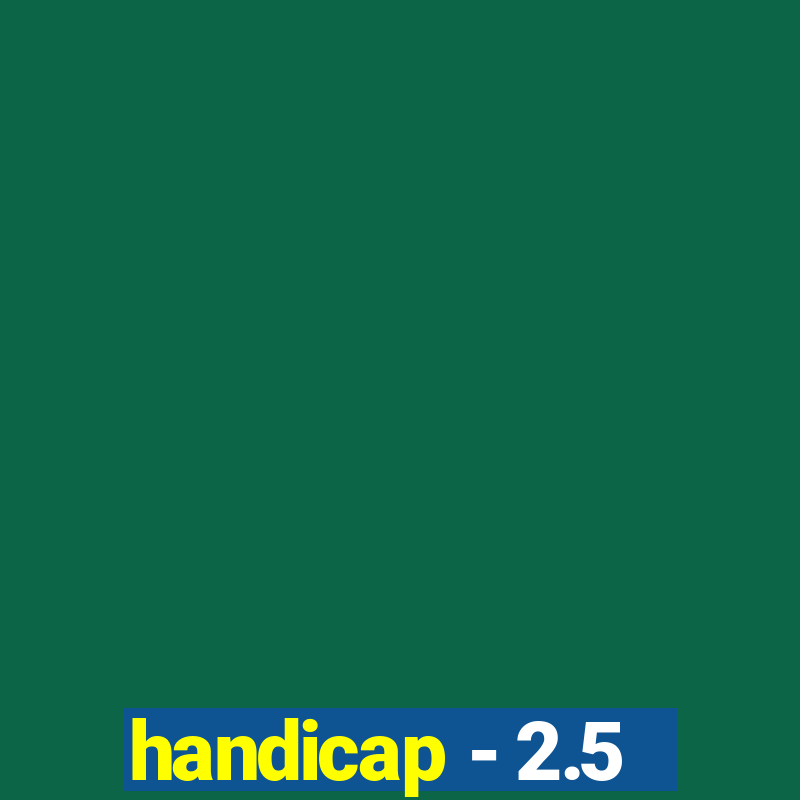 handicap - 2.5