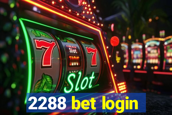 2288 bet login