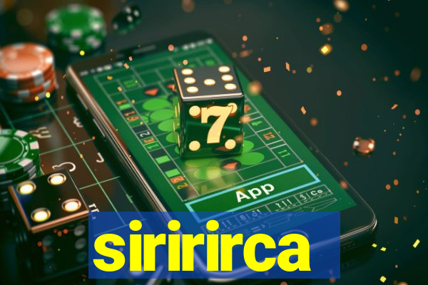 siririrca