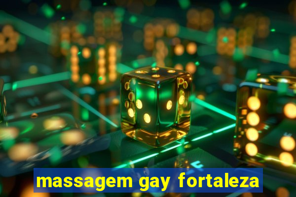 massagem gay fortaleza