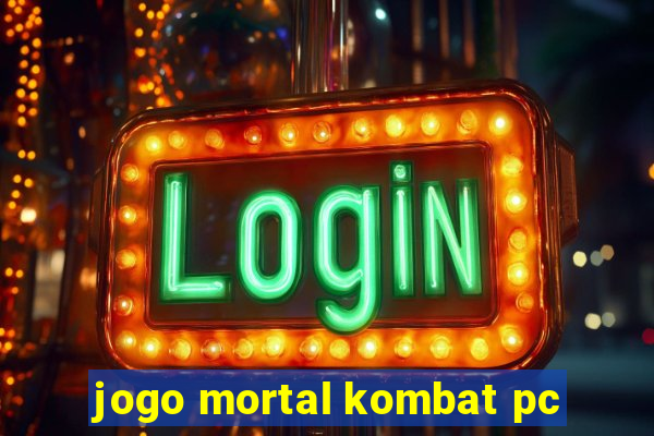 jogo mortal kombat pc