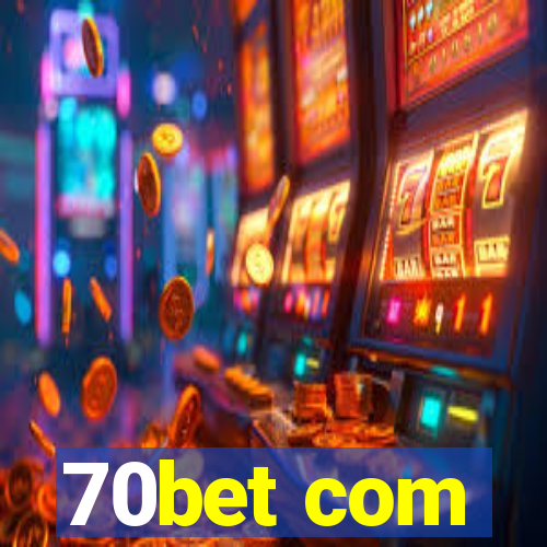 70bet com