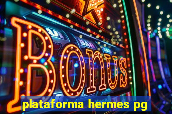 plataforma hermes pg