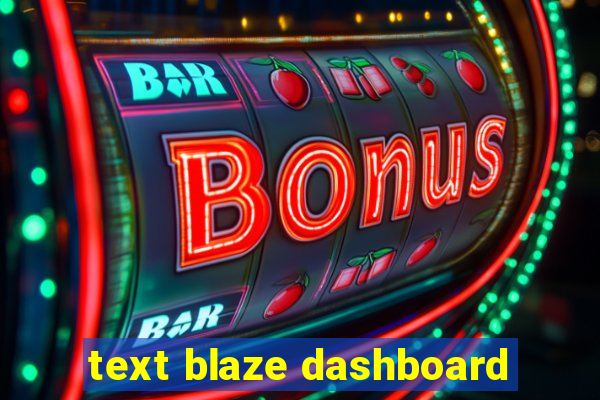 text blaze dashboard