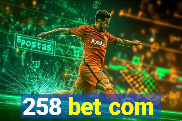 258 bet com