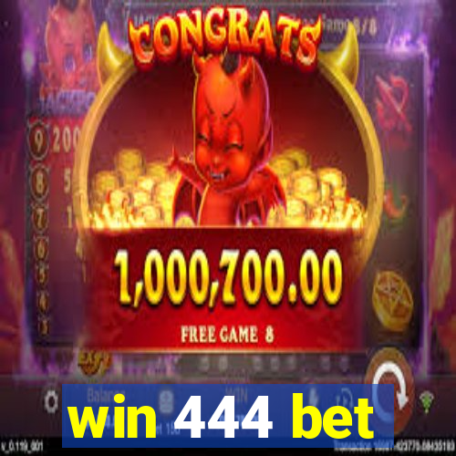 win 444 bet