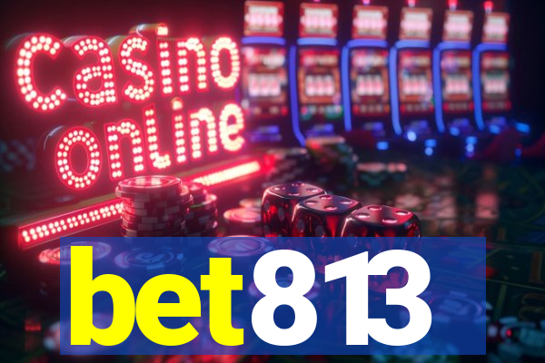 bet813