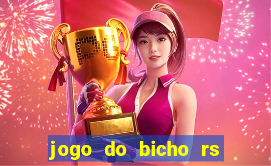 jogo do bicho rs resultado certo de hoje 14h 18h rj hoje