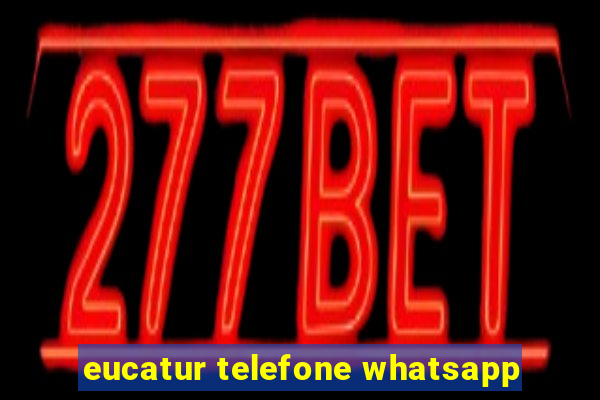 eucatur telefone whatsapp