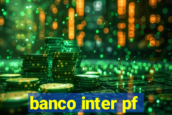 banco inter pf