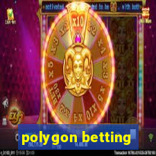 polygon betting