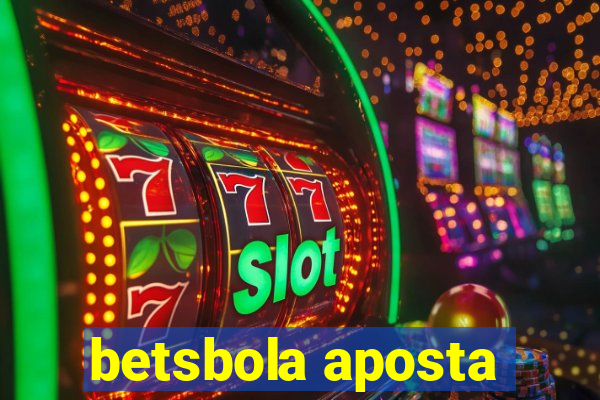 betsbola aposta