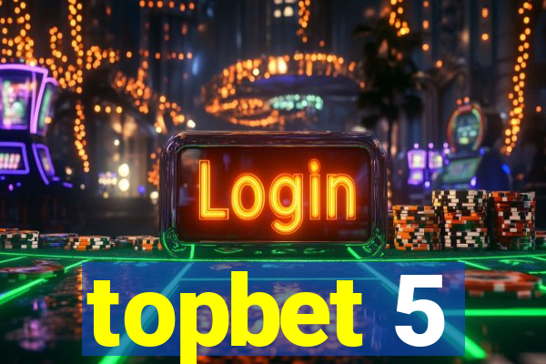 topbet 5