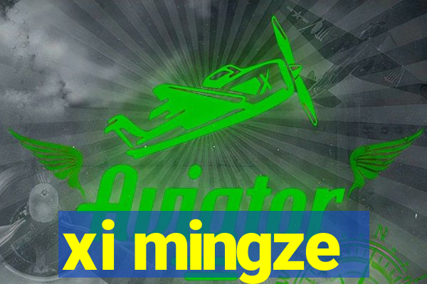 xi mingze