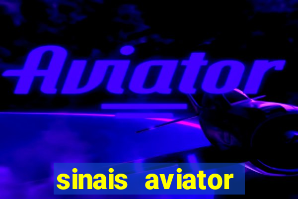 sinais aviator esporte da sorte