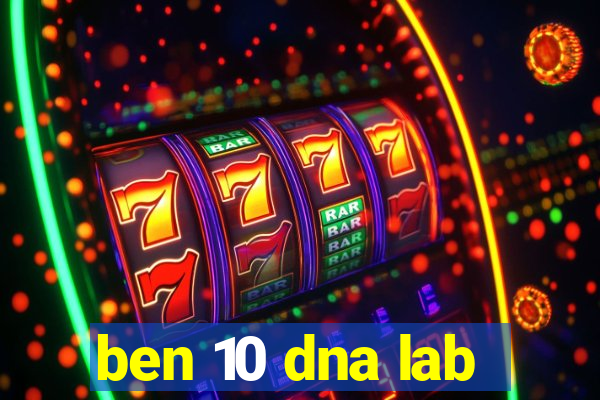 ben 10 dna lab