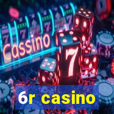 6r casino