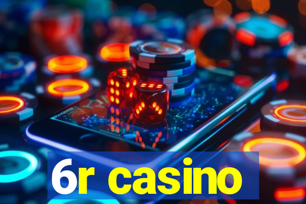 6r casino