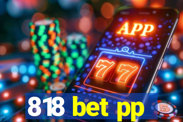 818 bet pp