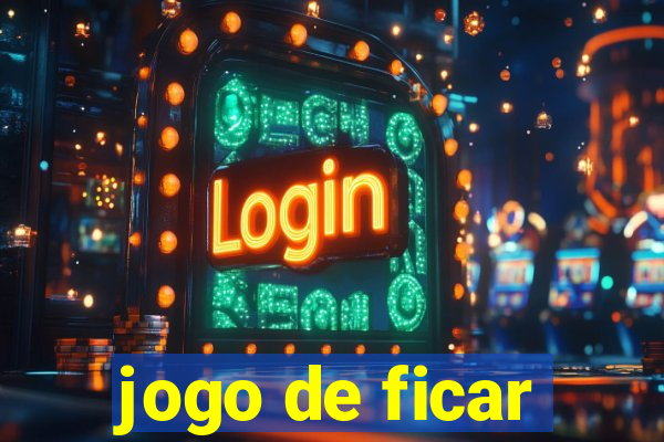 jogo de ficar