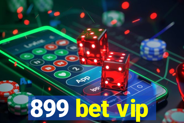 899 bet vip