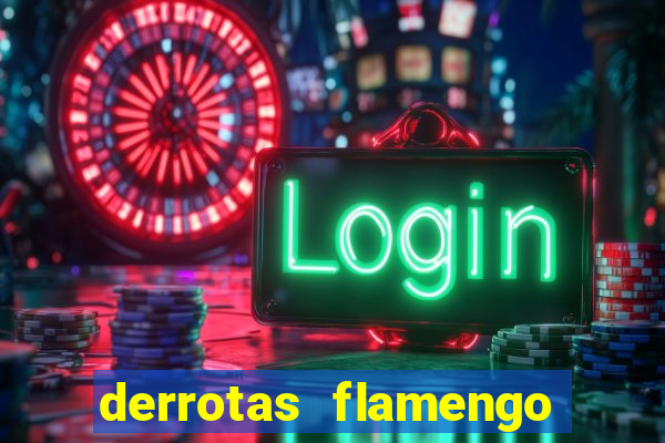 derrotas flamengo 2019 brasileiro