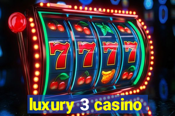 luxury 3 casino