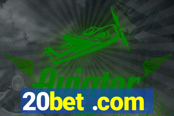 20bet .com